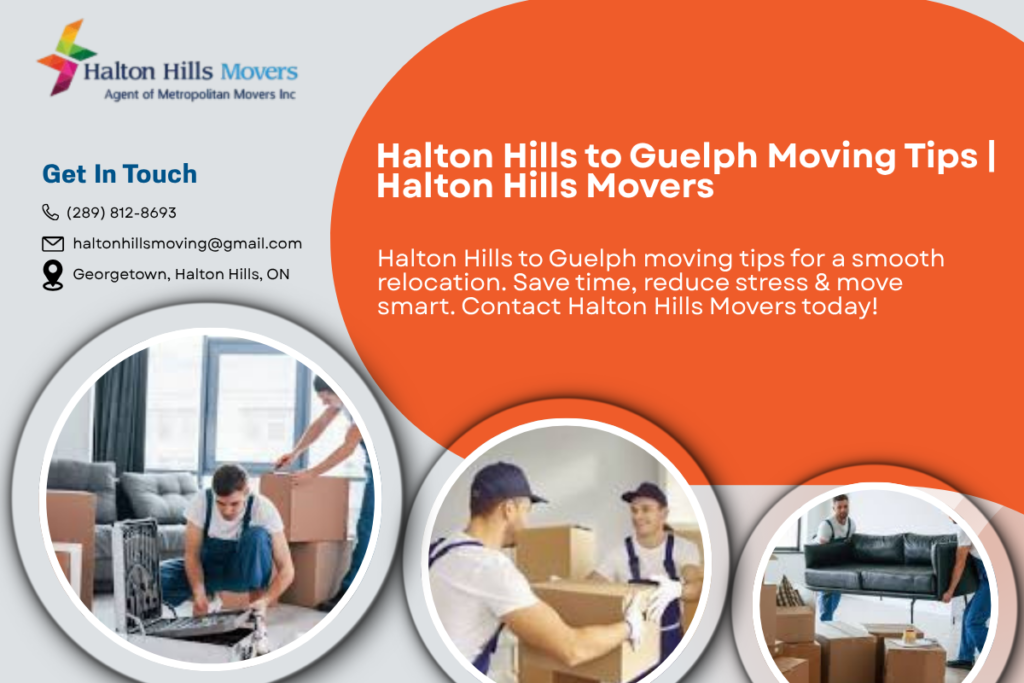 Halton Hills to Guelph moving tips